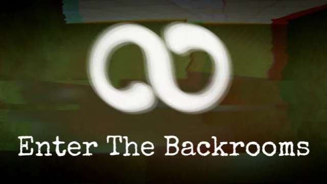Enter The Backrooms